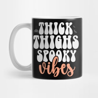 Thick thighs spooky vibes Halloween Fall Mug